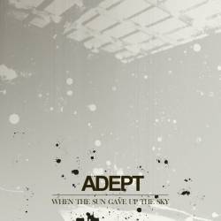 Adept (SWE) : When the Sun Gave Up the Sky